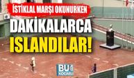 İstiklal Marşı Okunurken Dakikalarca Islandılar!
